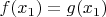 $f(x_1) = g(x_1)$