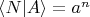 $\langle N|A \rangle=a^n$