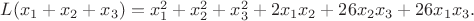 $L(x_{1}+x_{2}+x_{3})=x_{1}^2+x_{2}^2+x_{3}^2+2x_{1}x_{2}+26x_{2}x_{3}+26x_{1}x_{3}.$