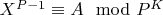$X^{P-1}\equiv A\mod P^K$