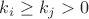 $k_i\ge k_j>0$