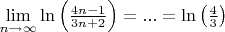 $\lim\limits_{n \to \infty}  \ln \left(\frac{4n-1}{3n+2} \right )  = ... = \ln \left ( \frac{4}{3} \right ) $