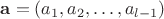 $\mathbf{a} = (a_1, a_2, \ldots, a_{l-1})$