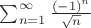 $\sum_{n=1}^{\infty} \frac{(-1)^n}{\sqrt{n}}$