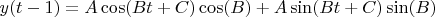 $y(t-1)=A\cos(Bt+C)\cos(B)+A\sin(Bt+C)\sin(B)$