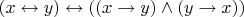 $(x \leftrightarrow y) \leftrightarrow ((x \to y) \land (y \to x))$