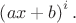 $\left( ax+b \right) ^{i}.$