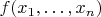 $f(x_1,\dots,x_n)$
