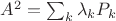 $A^2=\sum_k\lambda_kP_k$