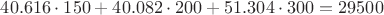 $40.616 \cdot 150 + 40.082 \cdot 200 + 51.304 \cdot 300 = 29500$