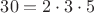 $30=2\cdot 3\cdot 5$