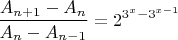 $$\frac{A_{n+1}-A_{n}}{A_{n}-A_{n-1}}=2^{3^x-3^{x-1}}$$