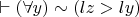 $\vdash (\forall y) \sim(lz>ly)$