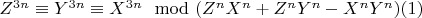 $Z^{3n}\equiv Y^{3n}\equiv X^{3n}\mod (Z^nX^n +Z^nY^n -X^nY^n)\engo(1)$