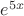 $e^{5x}$
