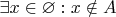 $\exists x \in \varnothing: x \notin A$