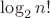 $\log_2 n!$