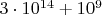 $3\cdot10^{14}+10^9$