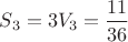 $S_3 = 3V_3 = \dfrac{11}{36}$