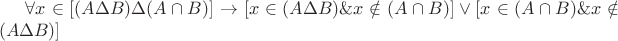 $\forall x\in[(A\Delta B)\Delta (A\cap B)]\to [x\in (A\Delta B)\& x\notin (A\cap B)]\vee [x\in (A\cap B)\&x\notin (A\Delta B)]$