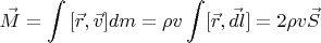 $$\vec M=\int{[\vec r,\vec v]dm}=\rho v \int[\vec r,\vec dl]=2\rho v\vec S$$