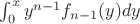 $\int_0^x y^{n-1}f_{n-1}(y)dy$