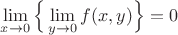 $\lim\limits_{x\to 0}\Big\{\lim\limits_{y\to 0}f(x,y)\Big\}=0$