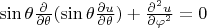 $\sin\theta\frac{\partial}{\partial\theta}(\sin\theta\frac{\partial u}{\partial\theta})+\frac{\partial^2u}{\partial\varphi^2}=0$