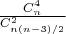 $\frac{C^{4}_{n}} {C^{2}_{n(n-3)/2}}  $