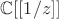 $\mathbb{C}[[1/z]]$
