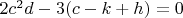 $2c^2d-3(c-k+h)=0$