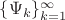 $\{ \Psi_k \}_{k=1}^\infty$