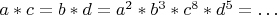 $a*c=b*d=a^2*b^3*c^8*d^5=\ldots$