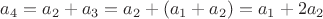 $a_4 = a_2 + a_3 = a_2 + (a_1 + a_2) = a_1 + 2a_2$