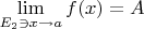 $\lim\limits_{E_2\ni x\to a}f(x)= A$