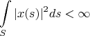 $$\int\limits_{S} |x(s)|^2 ds < \infty$$