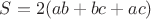$S = 2(ab+bc+ac)$