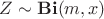 $Z\sim\mathbf{Bi}(m,x)$