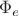 $\Phi_{e}$