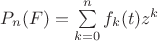 $P_n(F) = \sum \limits_{k=0}^{n}f_k(t)z^k$