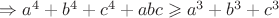 $\Rightarrow a^4+b^4+c^4+abc \geqslant a^3+b^3+c^3$
