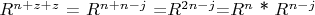 $R^{n+z+z}$ =  $R^{n+n-j}$  =$R^{2n-j}$=$R^n$ * $R^{n-j}$