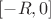 $[-R,0]$