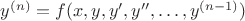 $y^{(n)}=f(x,y,y',y'',\ldots,y^{(n-1)})$