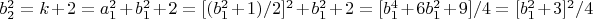 $b_2^2=k+2=a_1^2+b_1^2+2=[(b_1^2+1)/2]^2+b_1^2+2=[b_1^4+6b_1^2+9]/4=[b_1^2+3]^2/4$