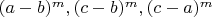 $(a-b)^m, (c-b)^m, (c-a)^m$