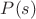 $\[P(s)\]$