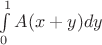 \int\limits_{0}^{1}A(x+y)dy