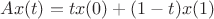 $Ax(t)=tx(0) + (1-t)x(1)$
