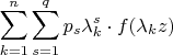 $$
\sum_{k=1}^n \sum_{s=1}^q p_s \lambda_k^s\cdot f(\lambda_k z)
$$